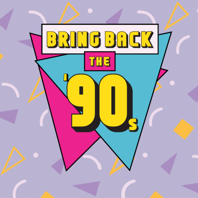 Bring Back the '90s!