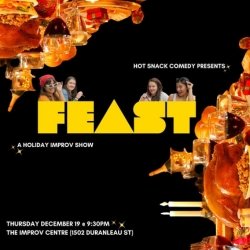 Hot Snack Comedy Presents: FEAST