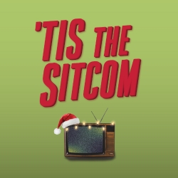 'Tis The Sitcom