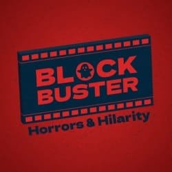 Blocbuster Horrors & Hilarity