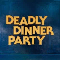 Deadly Dinner Party
